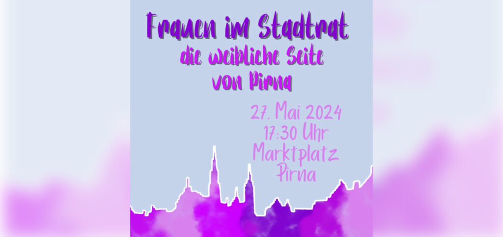 Was wäre, wenn nach der Wahl am 9. Juni mehr Frauen im Stadtrat von Pirna sitzen würden? Das können Sie bald herausfinden!